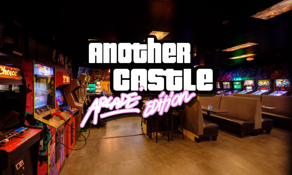 Another Castle Arcade Edition Arcades, Beer, Pinball and Family